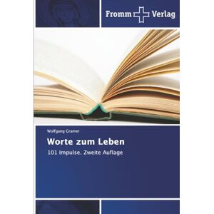 Gramer, Wolfgang Worte zum Leben: 101 Impulse. Zweite Auflage Gramer, Wolfgang Worte zum Leben: 101 Impulse. Zweite Auflage