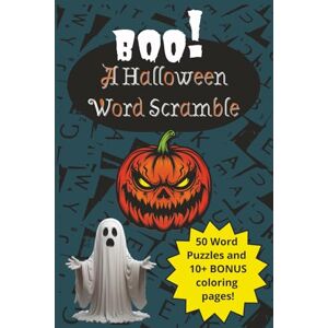 Crouch, Kimberly Boo! A Halloween Word Scramble and coloring book for Teens and Adults: 999+ Words, A fun and Spooky Word-puzzle for the Autumn Season 15+ Adult ... (Boo! All Hallows Eve Word Game Series) Crouch, Kimberly Boo! A Halloween Word Scramble and coloring book for Teens and Adults: 999+ Words, A fun and Spooky Word-puzzle for the Autumn Season 15+ Adult ... (Boo! All Hallows Eve Word Game Series)
