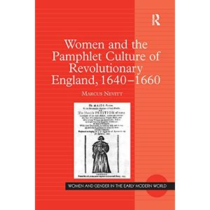 Nevitt, Marcus Women and the Pamphlet Culture of Revolutionary England, 1640-1660 (Women and Gender in the Early Modern World) Nevitt, Marcus Women and the Pamphlet Culture of Revolutionary England, 1640-1660 (Women and Gender in the Early Modern World)