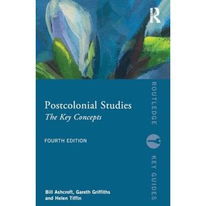 Ashcroft, Bill Postcolonial Studies: The Key Concepts (Routledge Key Guides) Ashcroft, Bill Postcolonial Studies: The Key Concepts (Routledge Key Guides)