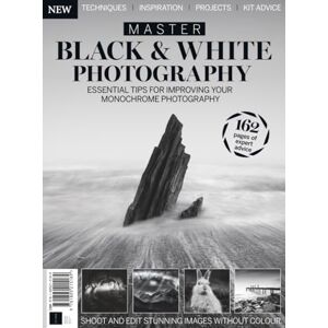 Future Publishing Ltd Master Black & White Photography: The Ultimate Photography Guide Future Publishing Ltd Master Black & White Photography: The Ultimate Photography Guide