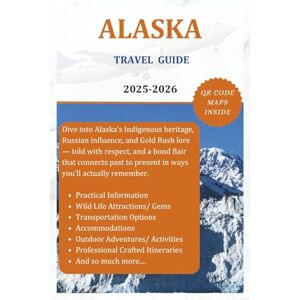 Cross ALASKA TRAVEL GUIDE 2025-2026: Discover the Best Sights, Beauty and Gems as you explore Wildlife Adventure. A Local Manual including Practical ... and so much more. (The Explorer's Discovery) Cross ALASKA TRAVEL GUIDE 2025-2026: Discover the Best Sights, Beauty and Gems as you explore Wildlife Adventure. A Local Manual including Practical ... and so much more. (The Explorer's Discovery)