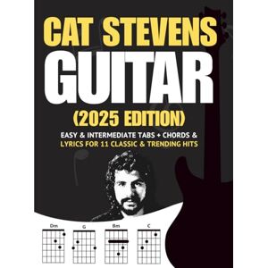 Dass, Cassiel Cat Stevens Guitar Songbook: Easy & Intermediate Tabs + Chords & Lyrics for 27 Classic & Trending Hits (2025 Edition) Dass, Cassiel Cat Stevens Guitar Songbook: Easy & Intermediate Tabs + Chords & Lyrics for 27 Classic & Trending Hits (2025 Edition)