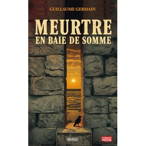 Germain, Guillaume Meurtre en Baie de Somme Germain, Guillaume Meurtre en Baie de Somme