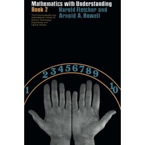 Fletcher, Harold Mathematics with Understanding: The Commonwealth and International Library: Mathematical Topics, Volume 2 Fletcher, Harold Mathematics with Understanding: The Commonwealth and International Library: Mathematical Topics, Volume 2