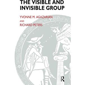 M. Agazarian, Yvonne The Visible and Invisible Group: Two Perspectives on Group Psychotherapy and Group Process M. Agazarian, Yvonne The Visible and Invisible Group: Two Perspectives on Group Psychotherapy and Group Process