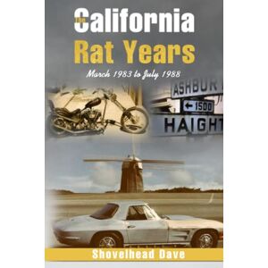Dave, Shovelhead The California Rat Years: March 1983 to July 1988 Dave, Shovelhead The California Rat Years: March 1983 to July 1988