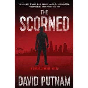 Putnam, David The Scorned: A Bruno Johnson Thriller Book 10 (Bruno Johnson Thrillers) Putnam, David The Scorned: A Bruno Johnson Thriller Book 10 (Bruno Johnson Thrillers)