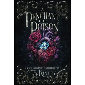 Kinley, T.S. A Penchant For Poison: A Neverland Chronicles Saga Part 2 Kinley, T.S. A Penchant For Poison: A Neverland Chronicles Saga Part 2