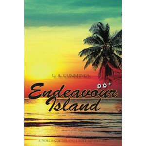 Cummings, Christopher Endeavour Island: A North Queensland Cadet Adventure Story (The Navy Cadets) Cummings, Christopher Endeavour Island: A North Queensland Cadet Adventure Story (The Navy Cadets)