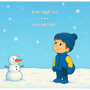 Marin, Elisa Leo sugli sci Leo on skis: Sogni e Passioni – Edizione bilingue italiano inglese Marin, Elisa Leo sugli sci Leo on skis: Sogni e Passioni – Edizione bilingue italiano inglese