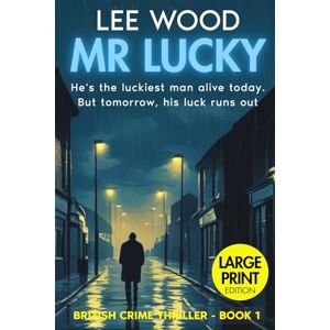 Lee Mr Lucky: LARGE PRINT Edition: Gripping British Crime Series (Trentbridge Tales) Lee Mr Lucky: LARGE PRINT Edition: Gripping British Crime Series (Trentbridge Tales)