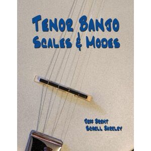 Brent, Jeff Tenor Banjo Scales & Modes Brent, Jeff Tenor Banjo Scales & Modes