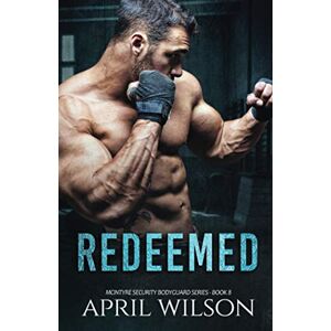 Wilson Redeemed: (McIntyre Security Bodyguard Series Book 8) Wilson Redeemed: (McIntyre Security Bodyguard Series Book 8)