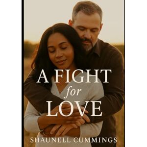 Cummings, Shaunell A Fight For Love Cummings, Shaunell A Fight For Love