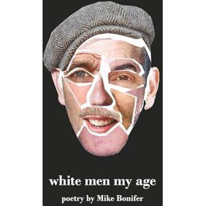 Bonifer, Mike White Men My Age Bonifer, Mike White Men My Age