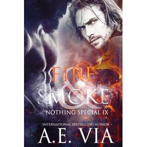 Via Nothing Special IX: Fire and Smoke Via Nothing Special IX: Fire and Smoke