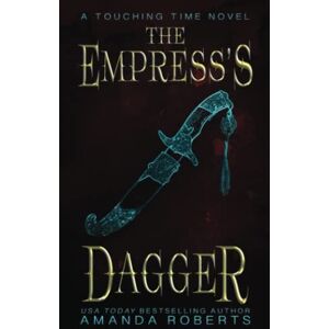 Roberts The Empress's Dagger: 2 (Touching Time) Roberts The Empress's Dagger: 2 (Touching Time)