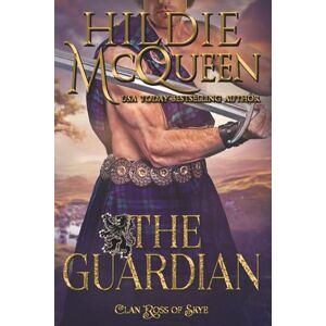 McQueen, Hildie The Guardian (Clan Ross of Skye) McQueen, Hildie The Guardian (Clan Ross of Skye)