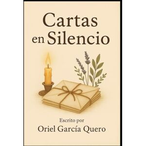 García Quero, MsC Oriel Cartas en silencio García Quero, MsC Oriel Cartas en silencio