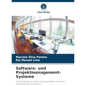 Silva Software- und Projektmanagement-Systeme: Vorschlag für ein Unterstützungssystem in einem Unternehmen in Manaus Silva Software- und Projektmanagement-Systeme: Vorschlag für ein Unterstützungssystem in einem Unternehmen in Manaus