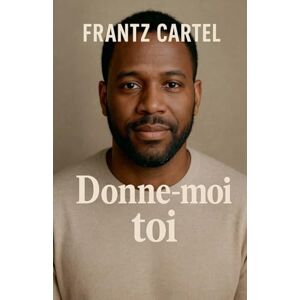 Cartel, Frantz Donne-moi toi Cartel, Frantz Donne-moi toi