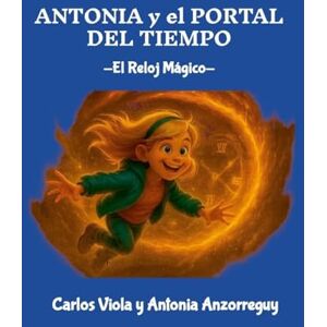 Viola, Carlos Antonia y el Portal del Tiempo: El Reloj Mágico Viola, Carlos Antonia y el Portal del Tiempo: El Reloj Mágico