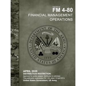 United Field Manual FM 4-80 Financial Management Operations April 2025 United Field Manual FM 4-80 Financial Management Operations April 2025