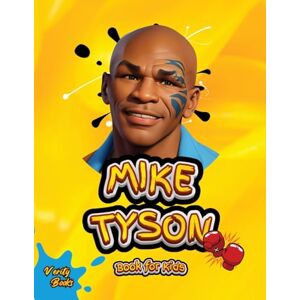 Books Mike Tyson Book for Kids: The ultimate biography of the legendary Heavy Weight Champion for Kids, colored pages.: 27 (Legends for Kids) Books Mike Tyson Book for Kids: The ultimate biography of the legendary Heavy Weight Champion for Kids, colored pages.: 27 (Legends for Kids)