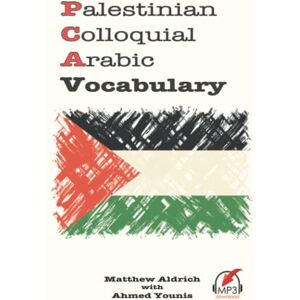 Aldrich, Matthew Palestinian Colloquial Arabic Vocabulary Aldrich, Matthew Palestinian Colloquial Arabic Vocabulary