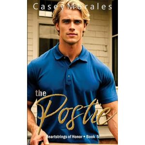 Morales, Casey The Postie: An mm romantic comedy: 5 (Heartstrings of Honor) Morales, Casey The Postie: An mm romantic comedy: 5 (Heartstrings of Honor)