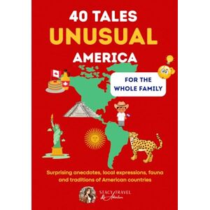 Travel Adventure, Stacy 40 Unusual Tales About America: Fascinating Facts, Quirky Stories & Cultural Surprises for Curious Minds and the Whole Family (Unusual Tales Around the World) Travel Adventure, Stacy 40 Unusual Tales About America: Fascinating Facts, Quirky Stories & Cultural Surprises for Curious Minds and the Whole Family (Unusual Tales Around the World)