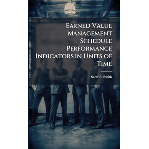 Scott Earned Value Management Schedule Performance Indicators in Units of Time Scott Earned Value Management Schedule Performance Indicators in Units of Time