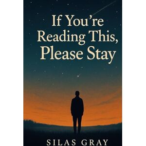 Gray, Silas If You're Reading This, Please Stay Gray, Silas If You're Reading This, Please Stay