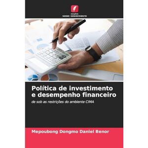 Daniel Benor, Mepoubong Dongmo Política de investimento e desempenho financeiro: de sob as restrições do ambiente CIMA Daniel Benor, Mepoubong Dongmo Política de investimento e desempenho financeiro: de sob as restrições do ambiente CIMA