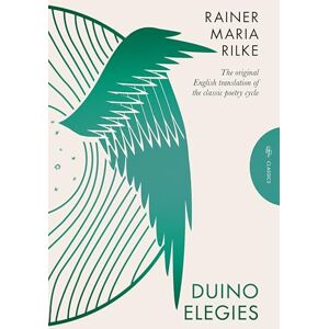 Rilke, Rainer Maria Duino Elegies: The Original English Translation of Rilke's Landmark Poetry Cycle, by Vita and Edward Sackville-West Reissued for the First Time in 90 Years (Pushkin Press Classics) Rilke, Rainer Maria Duino Elegies: The Original English Translation of Rilke's Landmark Poetry Cycle, by Vita and Edward Sackville-West Reissued for the First Time in 90 Years (Pushkin Press Classics)