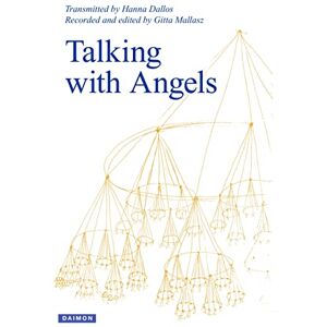 Mallasz, Gitta Talking with Angels: Newly revised and expanded fifth edition Mallasz, Gitta Talking with Angels: Newly revised and expanded fifth edition