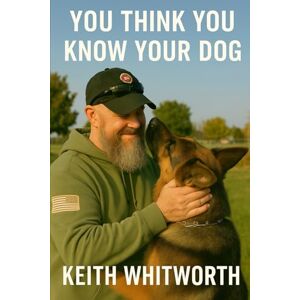 whitworth, keith You think you know your dog whitworth, keith You think you know your dog