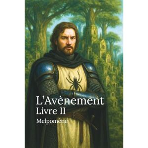 Melpomène L'Avènement Livre 2 Actes 1 et 2 (La Saga d'Alci) Melpomène L'Avènement Livre 2 Actes 1 et 2 (La Saga d'Alci)