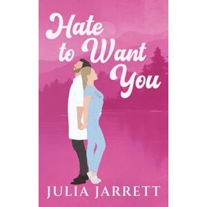 Jarrett, Julia Hate To Want You (The Donnellys of Dogwood Cove) Jarrett, Julia Hate To Want You (The Donnellys of Dogwood Cove)