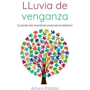 Pombo, Arturo LLuvia de venganza: Cuando las mentiras marcan el destino Pombo, Arturo LLuvia de venganza: Cuando las mentiras marcan el destino
