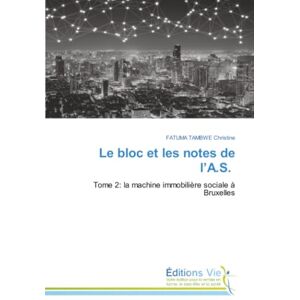 Christine, FATUMA TAMBWE Le bloc et les notes de l’A.S.: Tome 2: la machine immobilière sociale à Bruxelles Christine, FATUMA TAMBWE Le bloc et les notes de l’A.S.: Tome 2: la machine immobilière sociale à Bruxelles