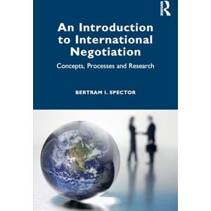 Spector, Bertram I. An Introduction to International Negotiation: Concepts, Processes and Research Spector, Bertram I. An Introduction to International Negotiation: Concepts, Processes and Research