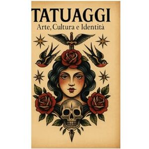 Guglielmo, 39 ernesto Tatuaggi: Arte, Cultura e identità: Inchiostro vivente: La Magia del Tatuaggio Guglielmo, 39 ernesto Tatuaggi: Arte, Cultura e identità: Inchiostro vivente: La Magia del Tatuaggio