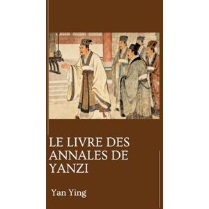 Yan, Ying Le Livre des Annales de Yanzi Yan, Ying Le Livre des Annales de Yanzi