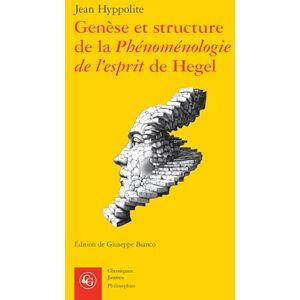 Hyppolite, Jean Genese Et Structure de la Phenomenologie de l'Esprit de Hegel (Philosophies, 808) Hyppolite, Jean Genese Et Structure de la Phenomenologie de l'Esprit de Hegel (Philosophies, 808)