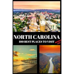 Kukis Galgan, Max North Carolina Bucket List: 100 Best Places To Visit Adventure Guide Book & Journal Most Famous Wonders and Attractions Kukis Galgan, Max North Carolina Bucket List: 100 Best Places To Visit Adventure Guide Book & Journal Most Famous Wonders and Attractions