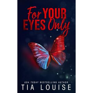 Louise, Tia For Your Eyes Only: A forbidden, billionaire boss romance. (Hamiltown Heat: Special Edition Paperbacks) Louise, Tia For Your Eyes Only: A forbidden, billionaire boss romance. (Hamiltown Heat: Special Edition Paperbacks)