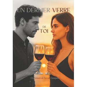 Campelo, Sarah Un Dernier Verre De Toi Campelo, Sarah Un Dernier Verre De Toi