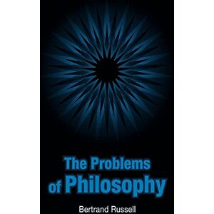 Russell, Bertrand The Problems of Philosophy Russell, Bertrand The Problems of Philosophy